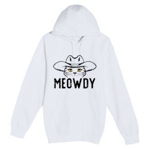 Meowdy Cat Cowboy Funny Meme Country Texas Premium Pullover Hoodie