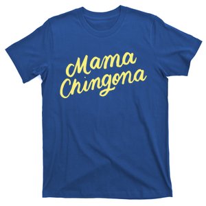 Mama Chingona Chicana Mom Mexican American Chicano Feminista Cute Gift T-Shirt