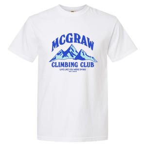 Mcgraw Climbing Club Funny Garment-Dyed Heavyweight T-Shirt