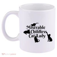 Miserable Childless Cat Lady 11oz C Handle Ceramic Mug