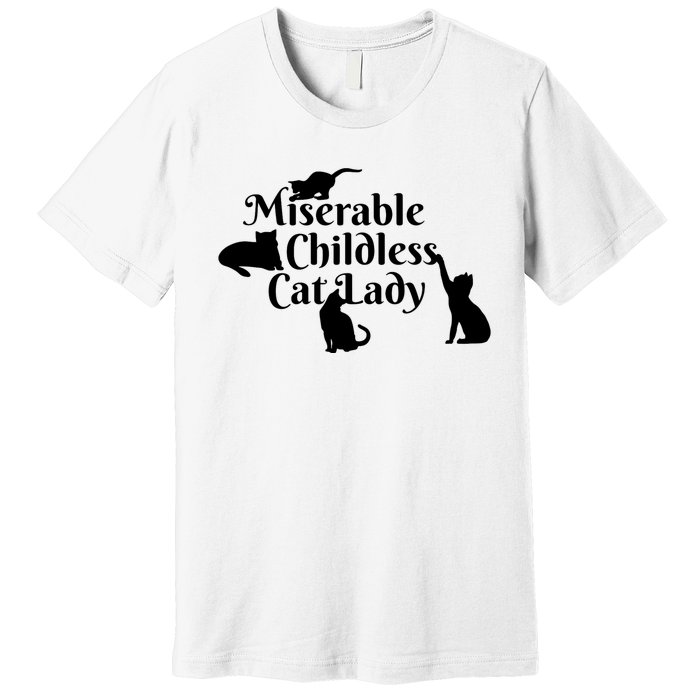 Miserable Childless Cat Lady Premium T-Shirt