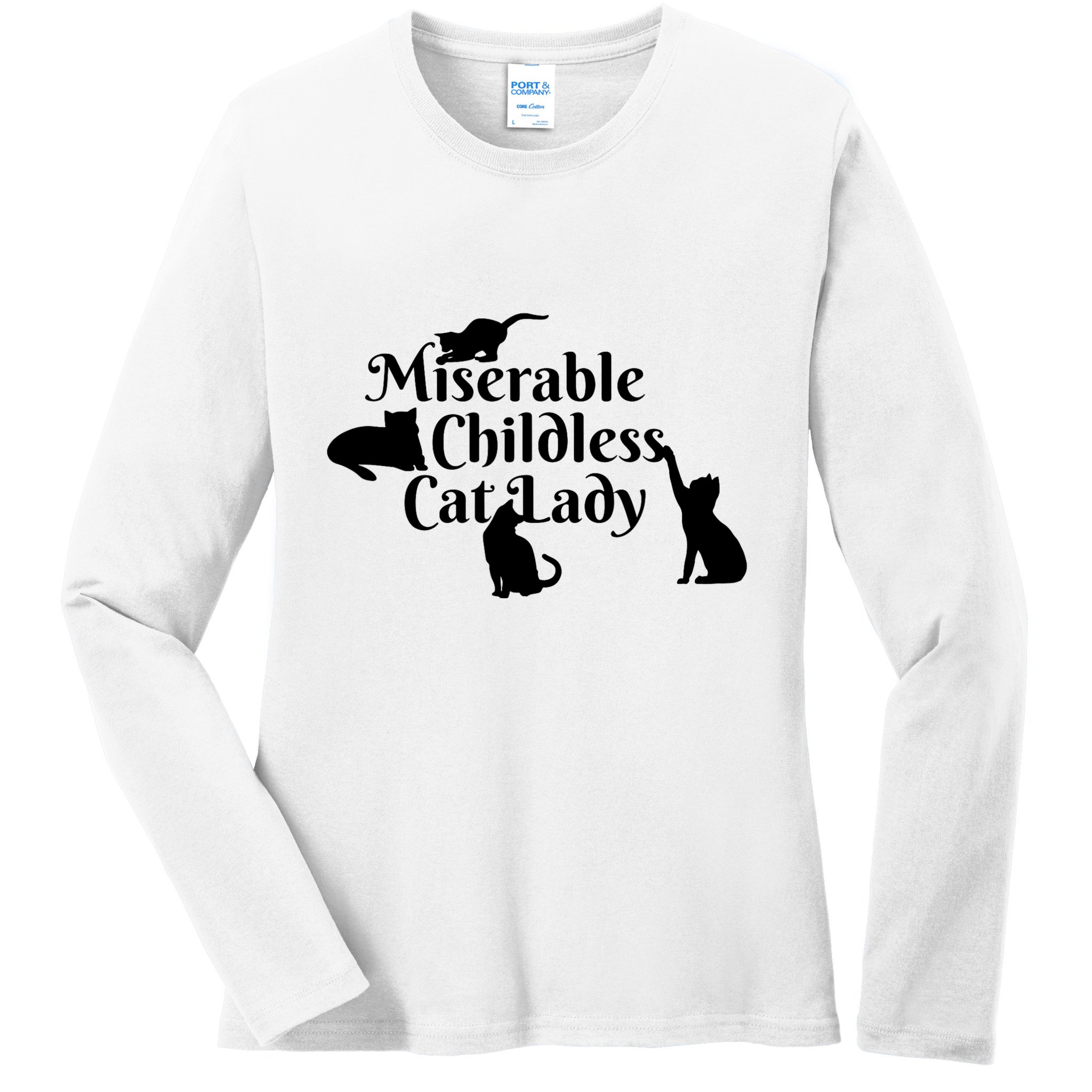 Miserable Childless Cat Lady Ladies Long Sleeve Shirt