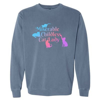 Miserable Childless Cat Lady Funny Garment-Dyed Sweatshirt