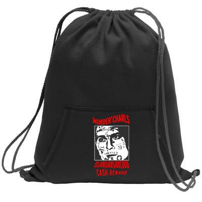 Murder Charls Cash Reward Sweatshirt Cinch Pack Bag