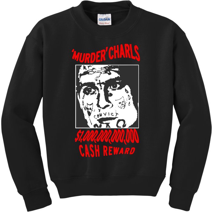 Murder Charls Cash Reward Kids Sweatshirt