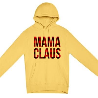 Mama Claus Christmas Buffalo Plaid Xmas Mom Santa Gift Premium Pullover Hoodie