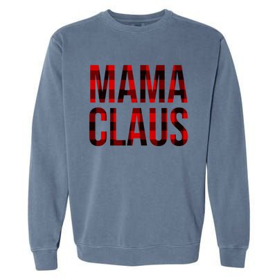 Mama Claus Christmas Buffalo Plaid Xmas Mom Santa Gift Garment-Dyed Sweatshirt