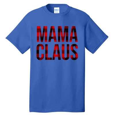 Mama Claus Christmas Buffalo Plaid Xmas Mom Santa Gift Tall T-Shirt