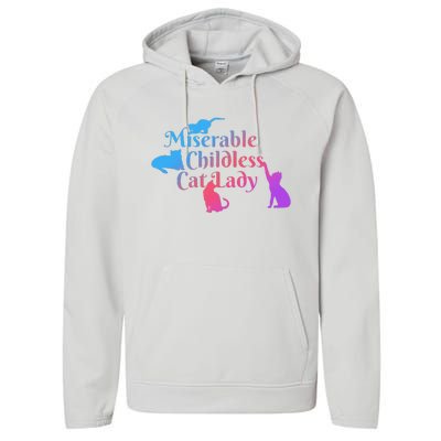 Miserable Childless Cat Lady Funny Apparel Performance Fleece Hoodie