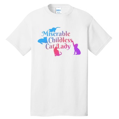 Miserable Childless Cat Lady Funny Apparel Tall T-Shirt