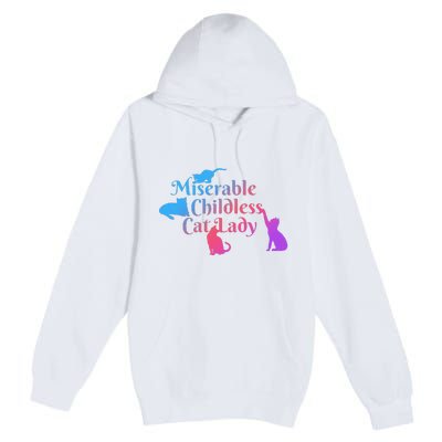 Miserable Childless Cat Lady Funny Apparel Premium Pullover Hoodie