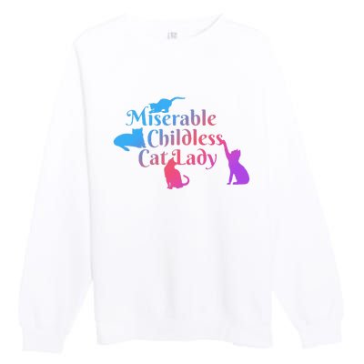 Miserable Childless Cat Lady Funny Apparel Premium Crewneck Sweatshirt