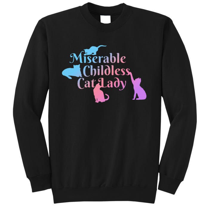 Miserable Childless Cat Lady Funny Tall Sweatshirt