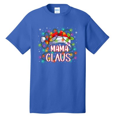 Mama Claus Christmas Santa Hat Matching Family Xmas Lights Meaningful Gift Tall T-Shirt