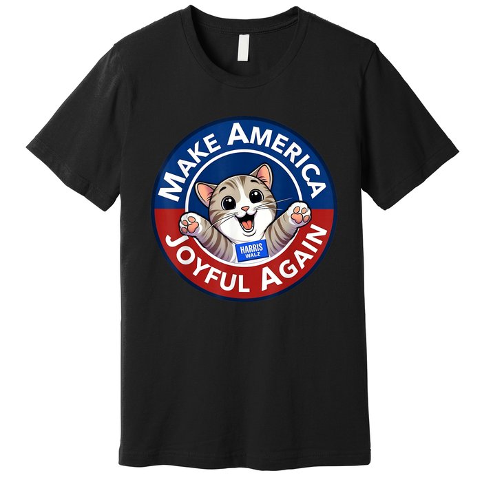 Make Cute Cat America Joyful Again Harris Waltz Funny Saying Premium T-Shirt