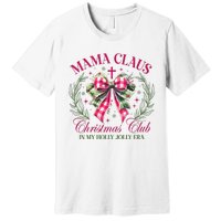 Mama Claus Christmas Club Coquette Bow Premium T-Shirt