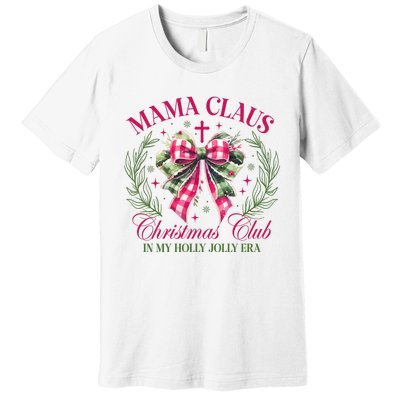 Mama Claus Christmas Club Coquette Bow Premium T-Shirt