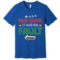 Matching Christmas Couples Gift Dear Santa It Was Her Fault Meaningful Gift Premium T-Shirt