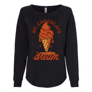 My Chocolate Dream Ice Cream Womens California Wash Sweatshirt