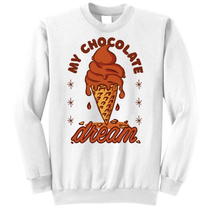 My Chocolate Dream Ice Cream Sweatshirt