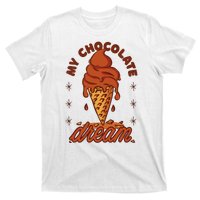 My Chocolate Dream Ice Cream T-Shirt