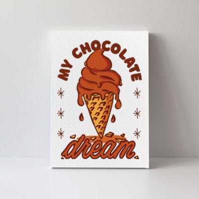 My Chocolate Dream Ice Cream Canvas