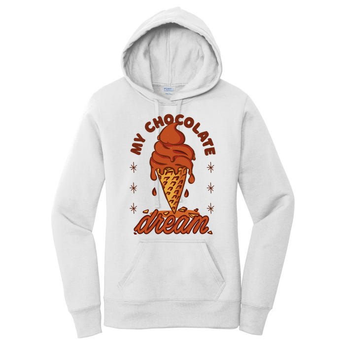 My Chocolate Dream Ice Cream Women's Pullover Hoodie