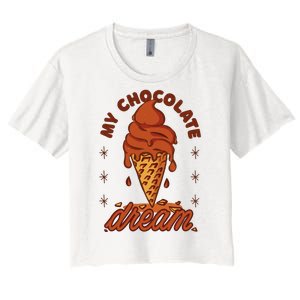 My Chocolate Dream Ice Cream Women's Crop Top Tee