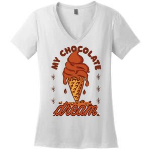 My Chocolate Dream Ice Cream Women's V-Neck T-Shirt