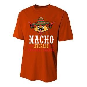 Mexican Cinco De Mayo Fiesta Nacho Average Personal Trainer Gift Performance Sprint T-Shirt