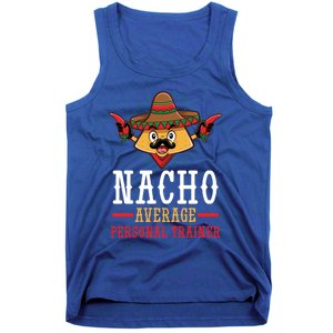 Mexican Cinco De Mayo Fiesta Nacho Average Personal Trainer Gift Tank Top