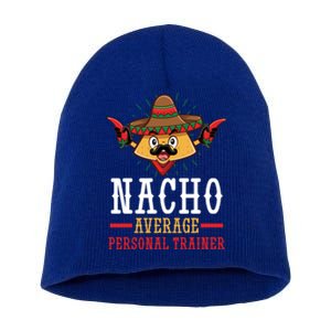 Mexican Cinco De Mayo Fiesta Nacho Average Personal Trainer Gift Short Acrylic Beanie