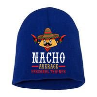 Mexican Cinco De Mayo Fiesta Nacho Average Personal Trainer Gift Short Acrylic Beanie