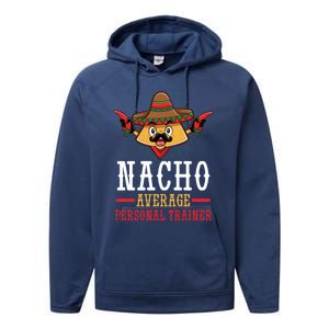 Mexican Cinco De Mayo Fiesta Nacho Average Personal Trainer Gift Performance Fleece Hoodie