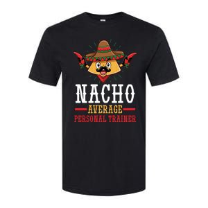 Mexican Cinco De Mayo Fiesta Nacho Average Personal Trainer Gift Softstyle CVC T-Shirt