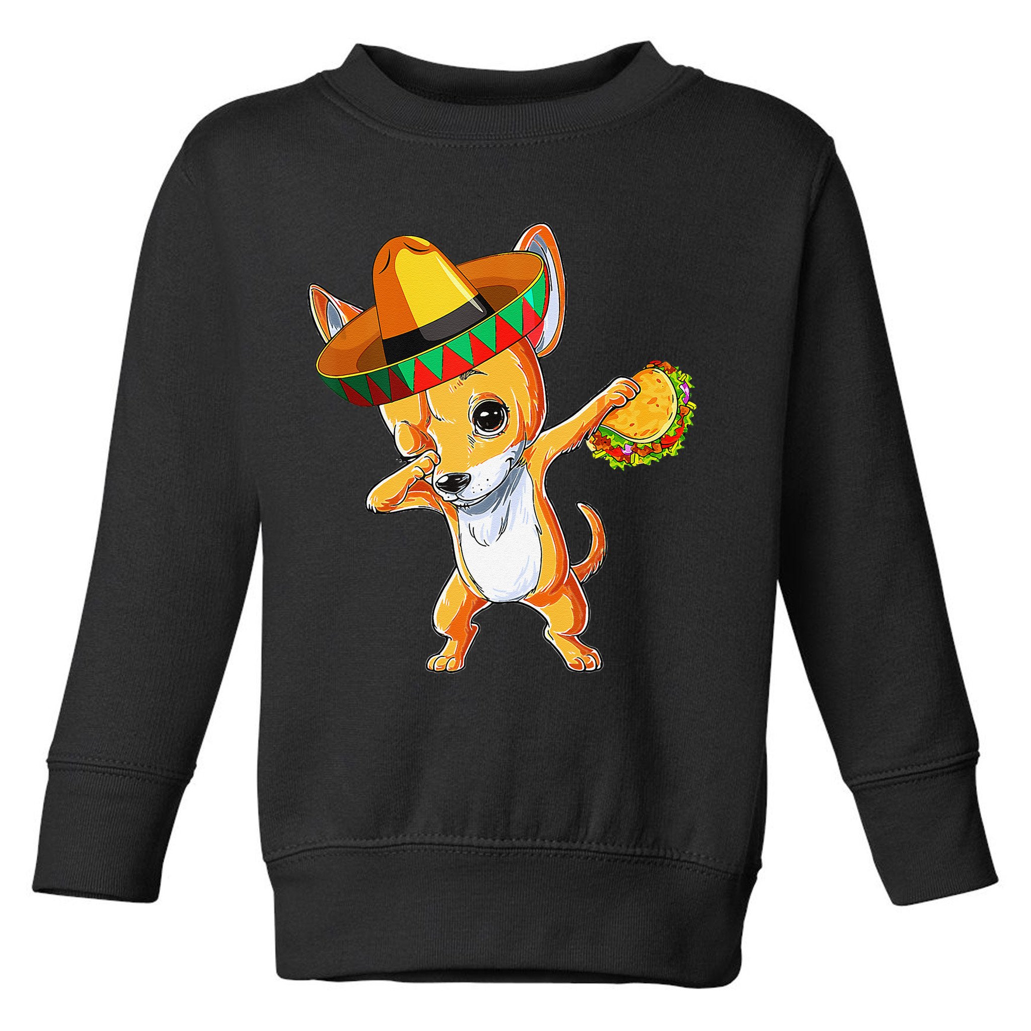 Mexican Chihuahua Dog Dabbing Sombrero Taco Cinco De Mayo Toddler Sweatshirt