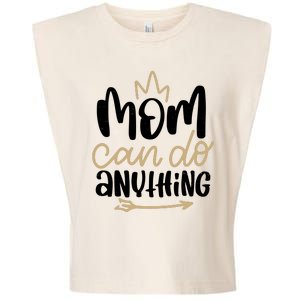 Mom Can Do Anything Cute Gift Garment-Dyed Women's Muscle Tee