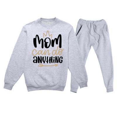 Mom Can Do Anything Cute Gift Premium Crewneck Sweatsuit Set