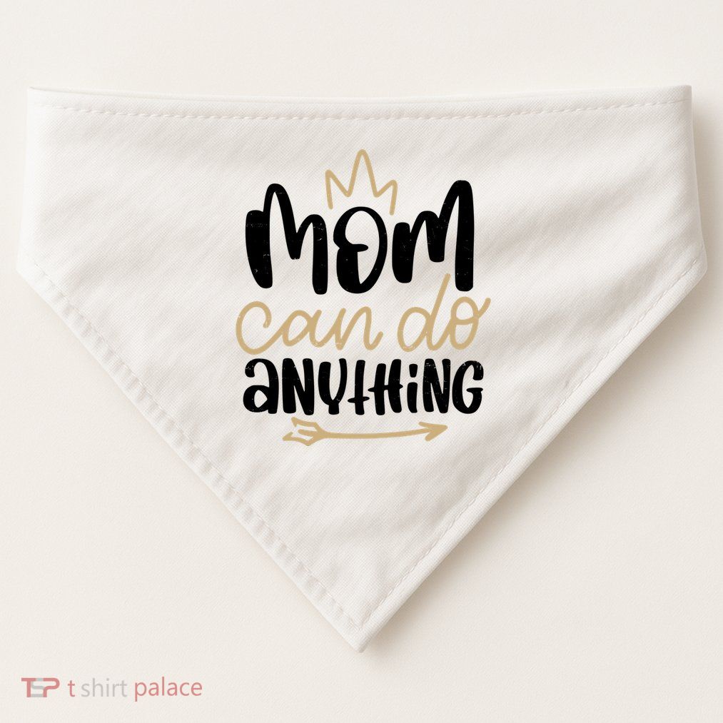Mom Can Do Anything Cute Gift USA-Made Doggie Bandana
