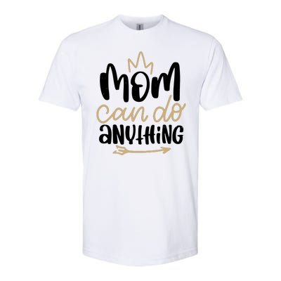 Mom Can Do Anything Cute Gift Softstyle CVC T-Shirt