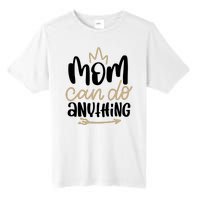 Mom Can Do Anything Cute Gift Tall Fusion ChromaSoft Performance T-Shirt