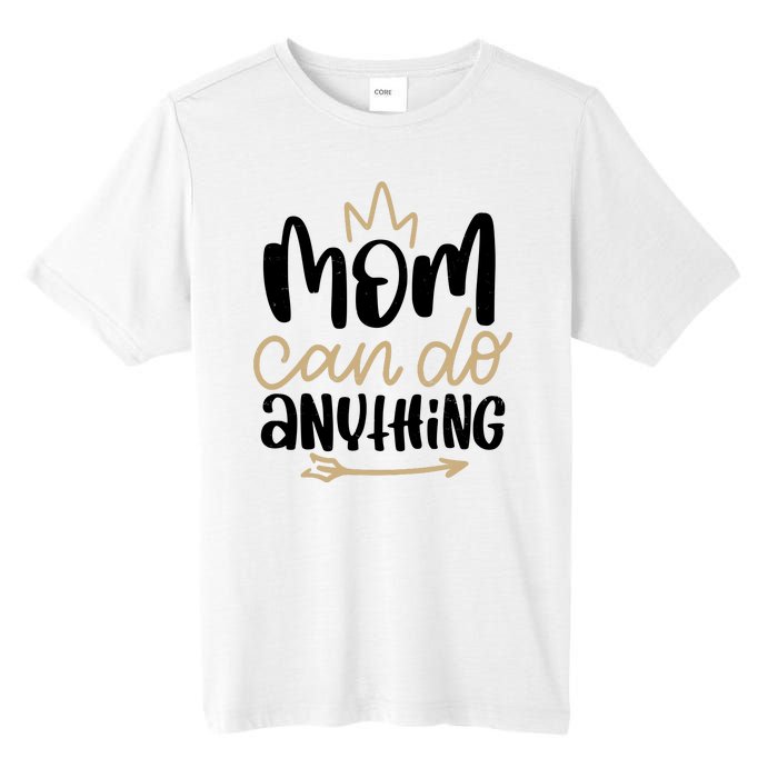 Mom Can Do Anything Cute Gift Tall Fusion ChromaSoft Performance T-Shirt