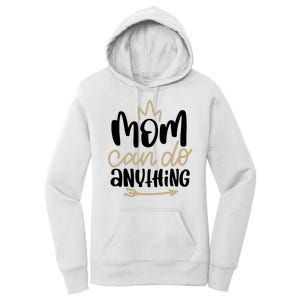 Mom Can Do Anything Cute Gift Women's Pullover Hoodie