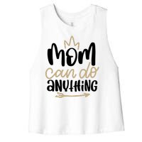 Mom Can Do Anything Cute Gift Women's Racerback Cropped Tank