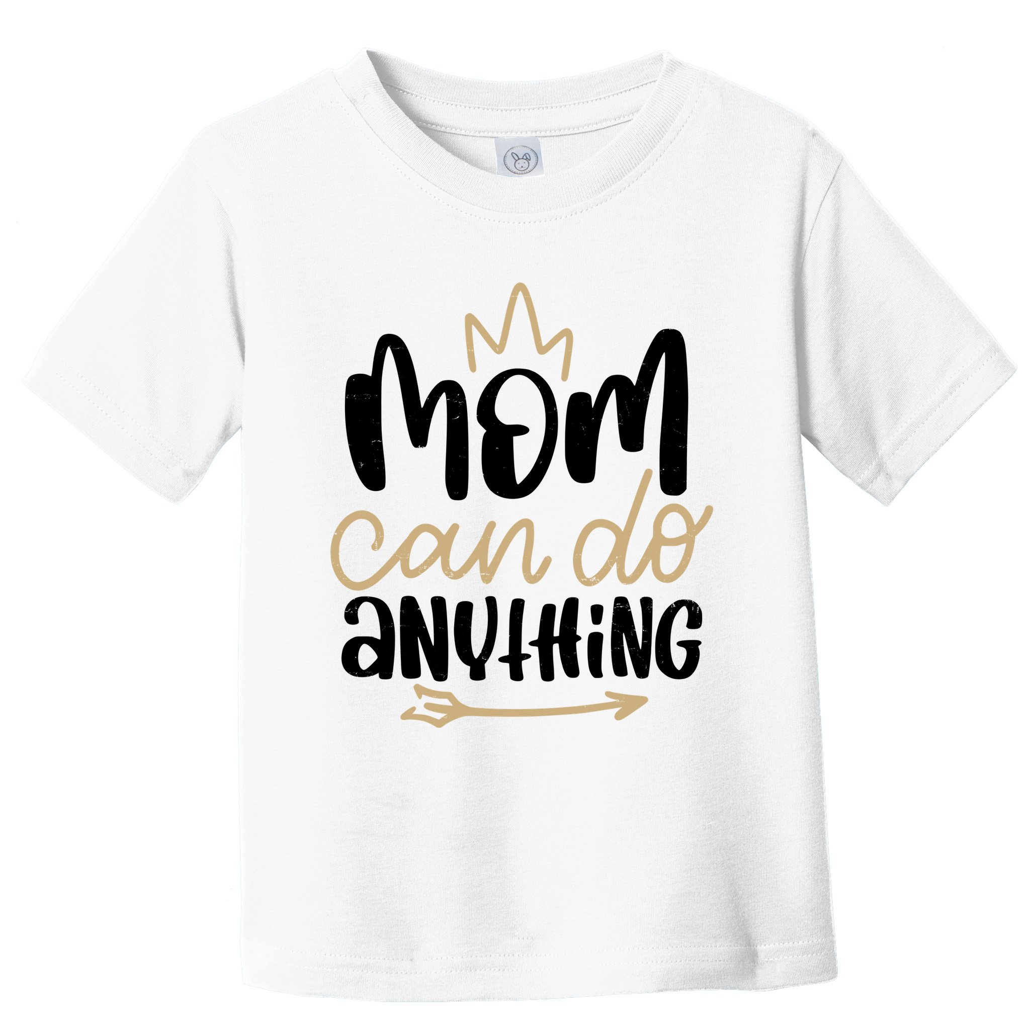 Mom Can Do Anything Cute Gift Toddler T-Shirt