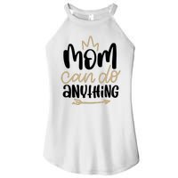 Mom Can Do Anything Cute Gift Women's Perfect Tri Rocker Tank