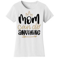 Mom Can Do Anything Cute Gift Women's T-Shirt