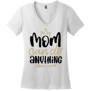 Mom Can Do Anything Cute Gift Women's V-Neck T-Shirt