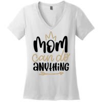 Mom Can Do Anything Cute Gift Women's V-Neck T-Shirt