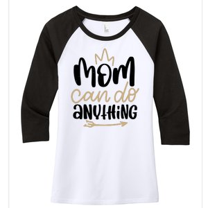 Mom Can Do Anything Cute Gift Women's Tri-Blend 3/4-Sleeve Raglan Shirt